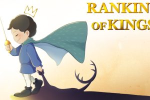 Ranking of Kings Season 1