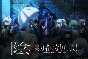The Eminence in Shadow Kage no Jitsuryokusha ni Naritakute