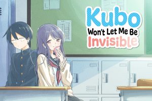 Kubo Won't Let Me Be Invisible
