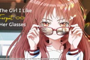 The Girl I Like Forgot Her Glasses